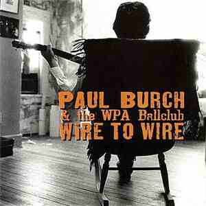 Paul Burch & The WPA Ballclub - Wire To Wire FLAC album