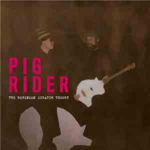 Pig Rider - The Robinson Scratch Theory download flac