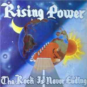 Rising Power  - The Rock Is Never Ending download flac