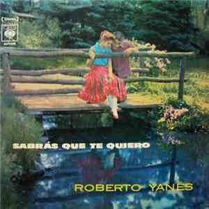 Roberto Yanes - Sabrás Que Te Quiero download flac