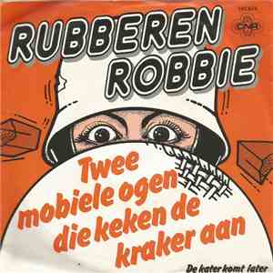 Rubberen Robbie - Twee Mobiele Ogen Die Keken De Kraker Aan download flac