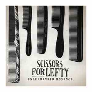 Scissors For Lefty - Underhanded Romance download flac