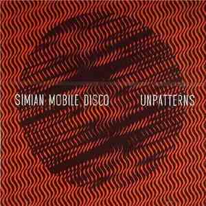 Simian Mobile Disco - Unpatterns download flac