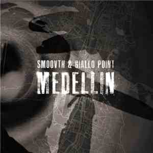 Smoovth & Giallo Point - Medellin download flac
