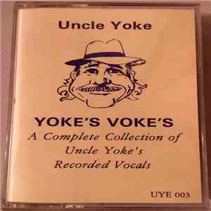 Steve Yocum, Uncle Yoke's Black Dog Jazz Band - Yoke's Vokes: A Complete Collection of Uncle Yoke's Recorded Vocals 1988-1991 download flac