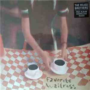 The Felice Brothers - Favorite Waitress download flac