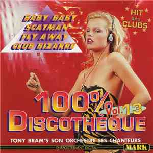 Tony Bram's, Son Orchestre Et Ses Chanteurs - 100% Discothèque Volume 13 download flac