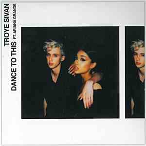 Troye Sivan Ft. Ariana Grande - Dance To This download flac