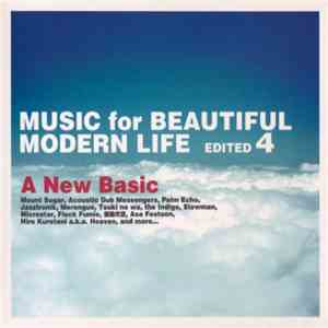 Various - Music For Beautiful Modern Life (Edited 4): A New Basic download flac