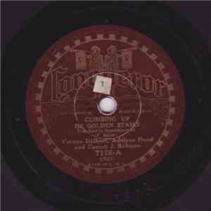 Vernon Dalhart, Adelyne Hood And Carson J. Robison / Vernon Dalhart And Carson J. Robison - Climbing Up De Golden Stairs / The Little Green Valley download flac