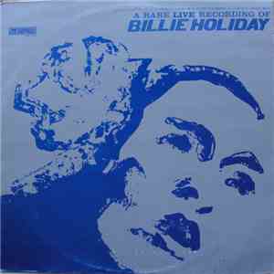 Billie Holiday - A Rare Live Recording download flac