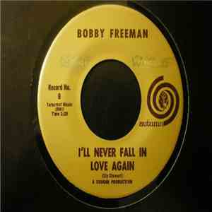 Bobby Freeman - I'll Never Fall In Love Again / The Duck download flac