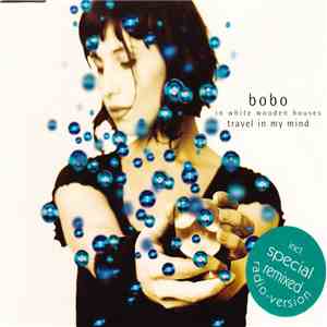 Bobo In White Wooden Houses - Travel In My Mind download flac
