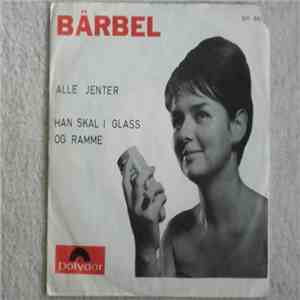 Bärbel  - Alle Jenter / Han Skal I Glass Og Ramme download flac