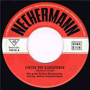 Das Grosse Berliner Blasorchester - Einzug Der Gladiatoren / Abschied Der Gladiatoren download flac