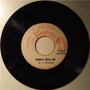 D.J. Django  - Bubble With Me download flac