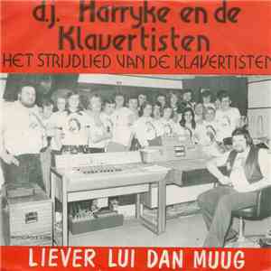 D.J. Harryke En De Klavertisten - Het Strijdlied Van De Klavertisten / Liever Lui Dan Muug download flac