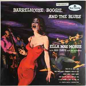 Ella Mae Morse With Big Dave And His Orchestra - Barrelhouse, Boogie, And The Blues download flac