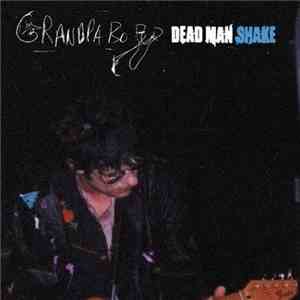 Grandpa Boy - Dead Man Shake download flac