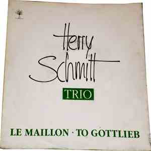 Herry Schmitt Trio - Le Maillon / To Gottlieb download flac