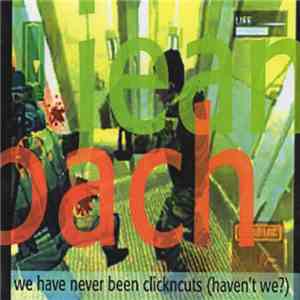 Jean Bach - We Have Never Been Clickncuts (Haven't We?) download flac