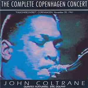 John Coltrane Quintet Featuring Eric Dolphy - The Complete Copenhagen Concert download flac