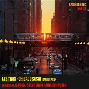 Lee Trax - Chicago Sushi (Garage Mix) download flac