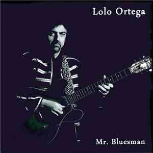 Lolo Ortega - Mr. Bluesman download flac