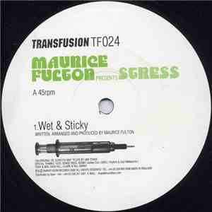 Maurice Fulton Presents Stress  - Wet & Sticky download flac