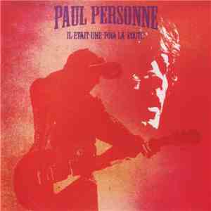 Paul Personne - Il était une fois la route (extraits du nouvel album live) download flac