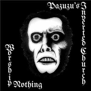 Pazuzu's Inverted Church - Worship Nothing download flac