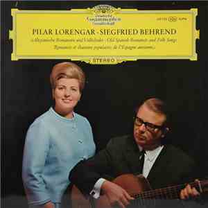 Pilar Lorengar • Siegfried Behrend - Altspanische Romanzen Und Volkslieder • Old Spanish Romances And Folk Songs • Romances Et Chansons Populaires De L'Espagne Ancienne download flac