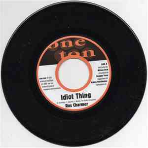 Ras Charmer / Elijah  - Idiot Thing / Gib Mer Meh download flac
