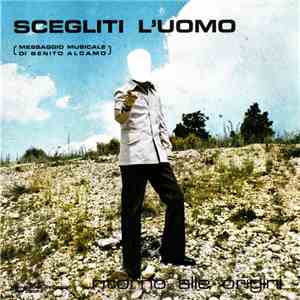Ritorno Alle Origini - Scegliti L'Uomo download flac