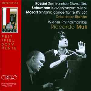 Rossini, Schumann, Mozart - Sviatoslav Richter, Wiener Philharmoniker, Riccardo Muti - Semiramide-Ouvertüre / Klavierkonzert A-Moll / Sinfonia Concertante KV 364 download flac