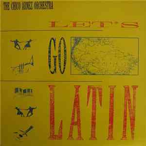 The Chico Arnez Orchestra - Let's Go Latin download flac