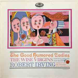 The Concert Arts Orchestra, Robert Irving  - The Good Humored Ladies, The Wise Virgins download flac