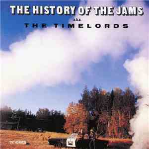 The JAMs A.K.A. The Timelords - The History Of The JAMS A.K.A. The Timelords download flac