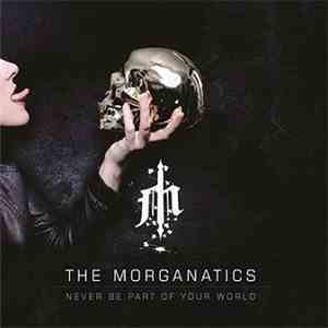 The Morganatics - Never Be Part Of Your World download flac