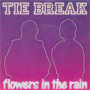 Tie Break - Flowers In The Rain download flac