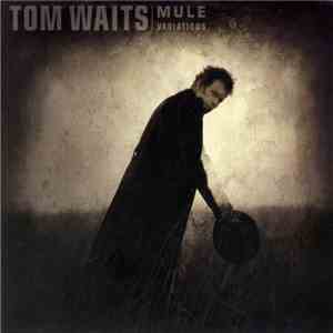 Tom Waits - Mule Variations download flac