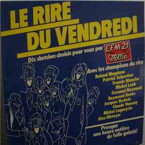Various - Le Rire du Vendredi - Dix sketches choisis pour vous par EFM 21, Thollon download flac