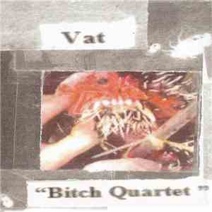 Vat - Bitch Quartet download flac