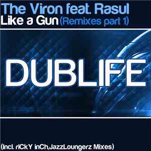 Viron Ltd. Featuring Rasul - Like A Gun (Remixes Part 1) download flac