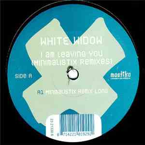 White Widow - I Am Leaving You (Minimalistix Remixes) download flac
