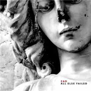 ZAO - All Else Failed download flac
