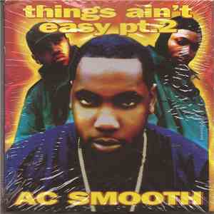 A.C. Smooth - Things Ain't Easy Pt. 2 download flac