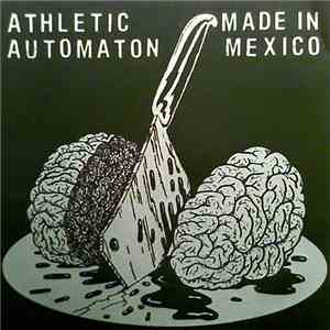 Athletic Automaton / Made In Mexico - Athletic Automaton / Made In Mexico download flac