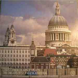 Christopher Dearnley - Plays The Organs Of St. Paul's Cathederal download flac