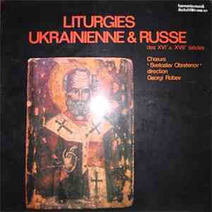 Chœurs «Svetoslav Obretenov», Georgi Robev - Liturgies Ukrainienne & Russe Des XVIº & XVIIº Siècles download flac